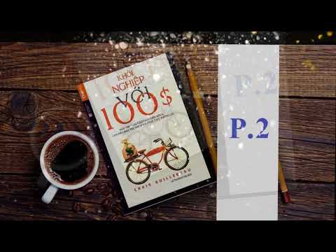 Khởi Nghiệp Với 100 Đô La - Tác giả: Chris Guillebeau - Phần 2