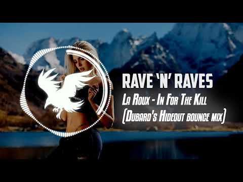 La Roux - In For The Kill (Dubard's Hideout Bounce Mix) | Rave 'N' Raves