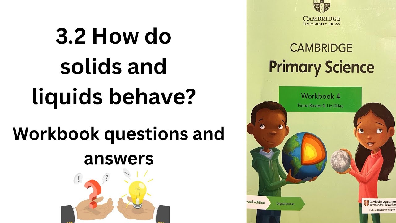 3.2 How do solids and liquids behave? Cambridge primary science workbook 4 