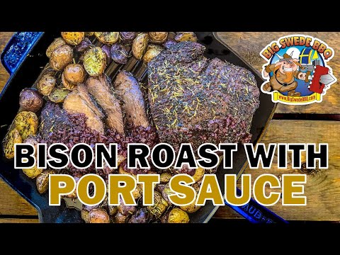 How to make Bison Roast with Potatoes and Port sauce on your pellet grill