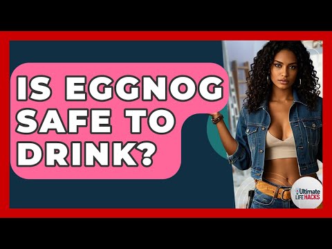 Is Eggnog Safe To Drink? - Ultimate Life Hacks
