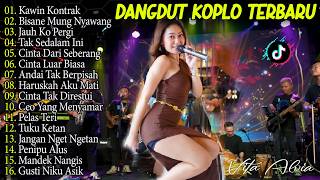 Download lagu KAWIN KONTRAK, BISANE MUNG NYAWANG, JAUH KO PERGI - DANGDUT KOPLO TERBARU FULL ALBUM LAGU JAWA VIRAL mp3