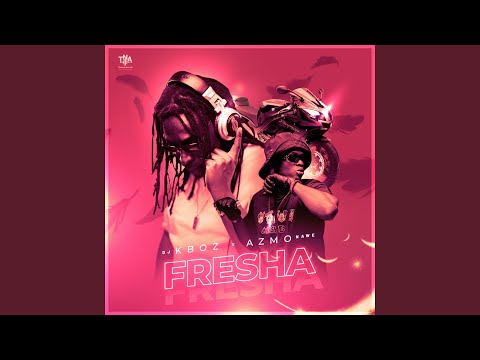 Fresha (feat. Azmo Nawe)