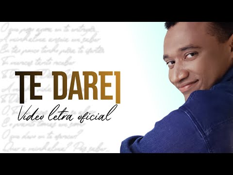 Ednaldo Mendes - Te Darei (Vídeo Letra Oficial)