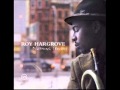 Roy Hargrove '06 Nothing Serious   04 Camaraderie