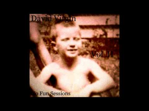 David Virgin - # 14 - Done My Time (with Dan Rumour) - No Fun Sessions Vol. II