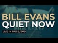 Bill Evans - Quiet Now (Live in New York, 1980) (Official Audio)