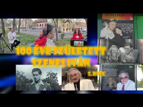 100 éve született Szenes Iván – 3. rész