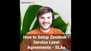 How to setup Zendesk - Business rules - Service Level Agreements SLAs