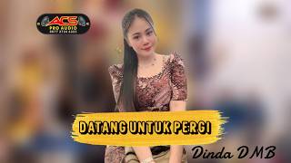 Download lagu DATANG UNTUK PERGI - DINDA DMB - ACS PRO AUDIO mp3 Download lagu DATANG UNTUK PERGI - DINDA DMB - ACS PRO AUDIO mp3