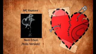 Mc Raptore - Nem Értem (Full Version) 2014 november 2