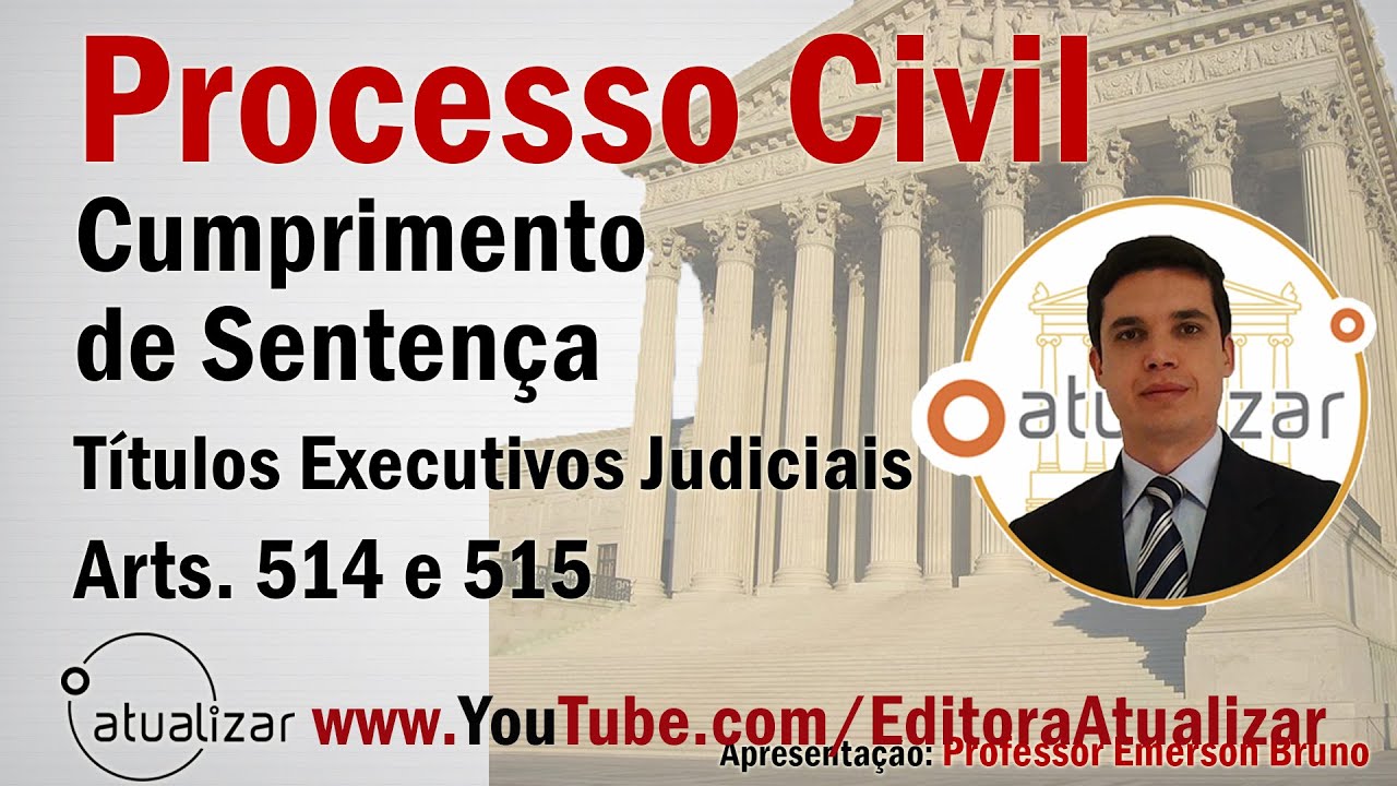 NCPC - Art. 514 e 515 (Cumprimento de Sentença - Parte II)