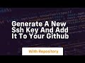 Generate A New Ssh Key And Add It To Your Github