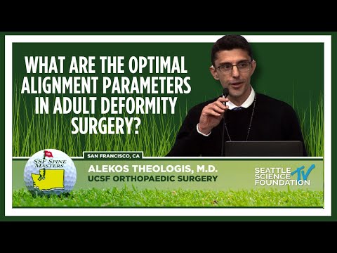 What Are the Optimal Alignment Parameters in Adult Deformity Surgery? - Alekos Theologis, M.D.