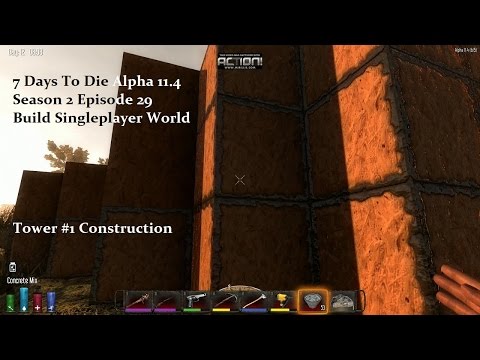 7 Days To Die Build Series Alpha 11 Seasson 2 Episode 29   Tower 1 Construction