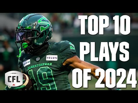 Top 10 Plays of 2024 | CFL