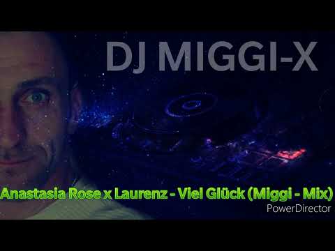 @AnastasiaRoseOfficial x Laurenz - Viel Glück (Miggi Mix)