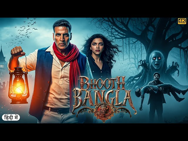 Bhooth Bangla (2025) | Akshay Kumar, Deepika Padukone Hindi Dubbed Horror Comedy Movie | HD Movie