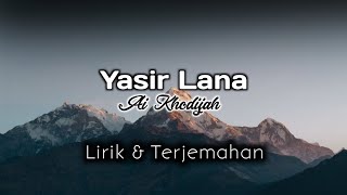 Download lagu Yasir Lana - Ai Khodijah || Lirik & Terjemahan mp3