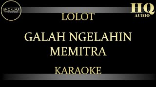 Download lagu LOLOT GALAH NGELAHIN MEMITRA - KARAOKE mp3