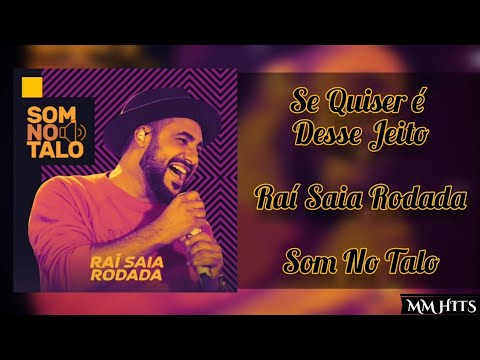 SE QUISER É DESSE JEITO - @RaiSaiaRodada (Som No Talo) | Áudio Oficial