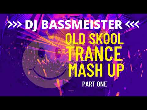 DJ Bassmeister - Old Skool Trance Mash Up (Part One)