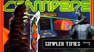 CENTIPEDE | Simpler Times