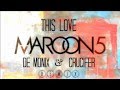 Maroon 5 - This Love ( De Monix & Crucifer Remix ...