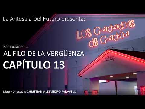 "AL FILO DE LA VERGUENZA"/ 13 CAPÌTULO /RADIOCOMEDIA FEDERAL / 16-08-2020