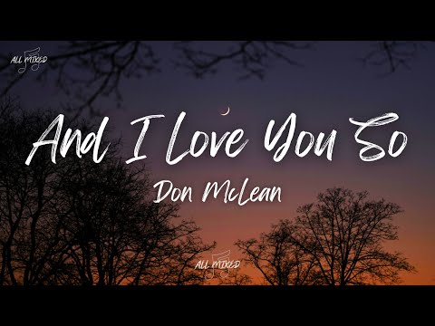 Don McLean - And I Love You So (Lyrics)
