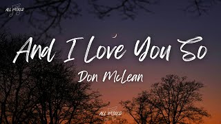 Download lagu Don McLean - And I Love You So (Lyrics) mp3 Download lagu Don McLean - And I Love You So (Lyrics) mp3