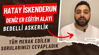 Hatay'da Bedelli Askerlik 2026: İskenderun Deniz Er Eğitim Alayı ve Merak Edilen