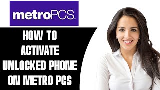 How To Activate Unlocked Phone On Metro PCS (2026)