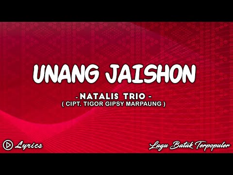 Natalis Trio - Unang Jaishon || Lirik Lagu Batak