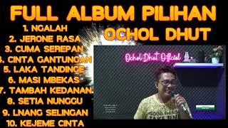 Download lagu OCHOL DHUT - Full album - Ngalah - Lanang selingan - Kejeme cinta mp3 Download lagu OCHOL DHUT - Full album - Ngalah - Lanang selingan - Kejeme cinta mp3