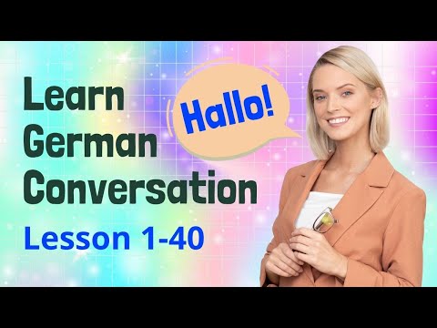 Learn German Conversation Lesson 1-40 | Deutsch lernen Konversation Lektion 1-40