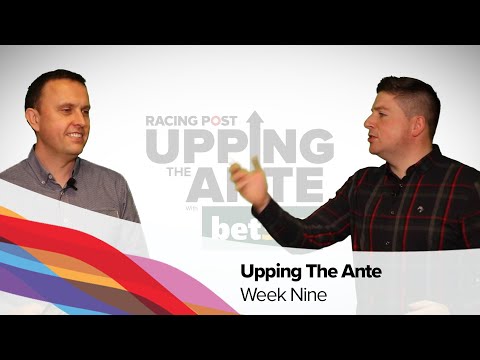 Upping The Ante | Cheltenham Festival 2020 Preview | Episode 9