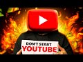 Don't Start Youtube In 2024