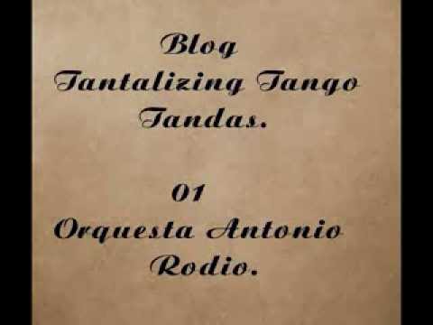 Tantalizing tango tandas 55 Dj El Monje Orcuesta Antonio Rodio /Albero Serna 1943/44