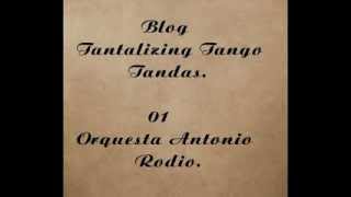 Tantalizing tango tandas 55 Dj El Monje Orcuesta Antonio Rodio /Albero Serna 1943/44
