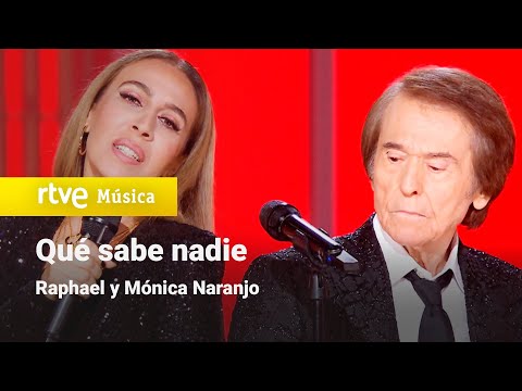 Raphael & Mónica Naranjo – “Qué sabe nadie” (Especial "Raphael. De tanta gente")