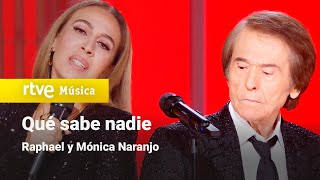 Raphael &amp; Mónica Naranjo – “Qué sabe nadie” (Especial &quot;Raphael. De tanta gente&quot;)