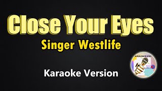 Close Your Eyes - Westlife (Karaoke Version)