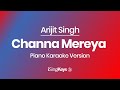 Channa Mereya - Arijit Singh - Piano Karaoke Instrumental - Original Key