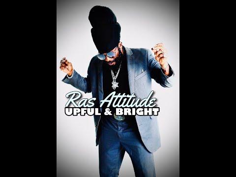 Ras Attitude - UPFUL & BRIGHT - IFFICIAL VIDEO