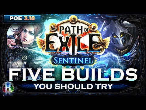 PoE 3.18 - 5 BUILDS YOU SHOULD TRY BEFORE SENTINEL LEAGUE ENDS - PATH OF EXILE 3.18