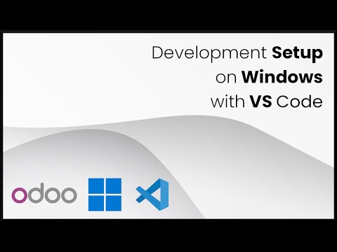 Odoo Tutorial: Development Setup On Windows 11 with VS… - Partner