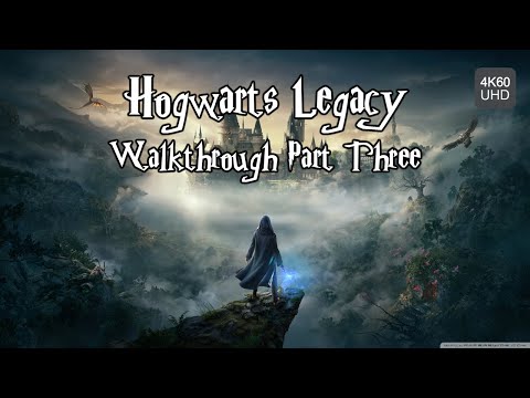 HOGWARTS LEGACY - Walkthrough Gameplay Part 3 [4K60] (No Commentary)