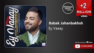 Babak Jahanbakhsh - Ey Vaaay (بابک جهانبخش - ای وای)