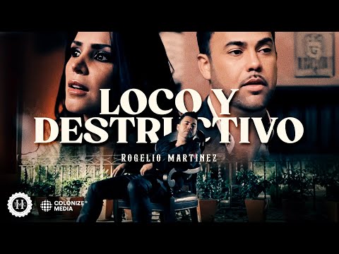 Rogelio Martinez - Loco Y Destructivo (Video Oficial)